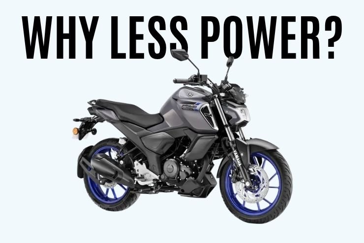 Yamaha FZ have less power