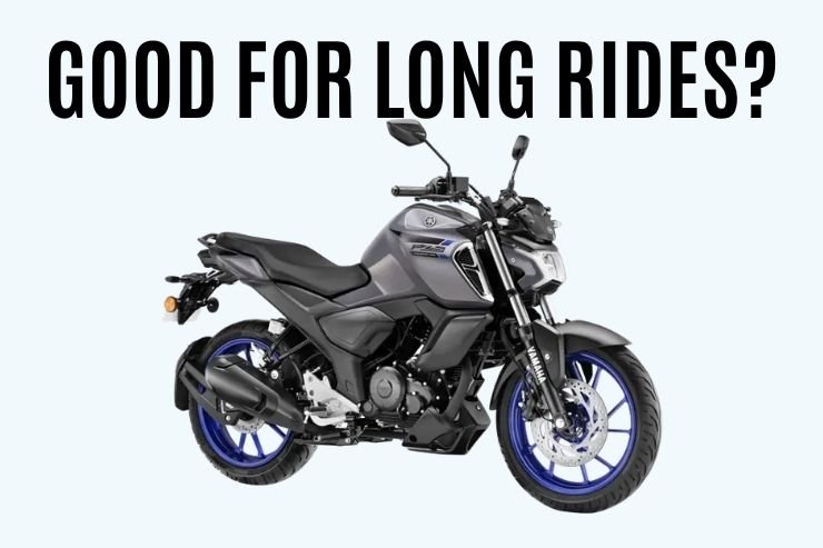 Yamaha FZ Good for Long Rides