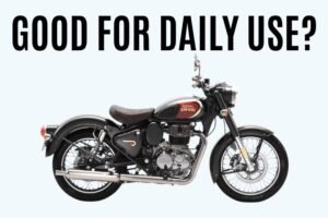 is classic 350 good for daily use