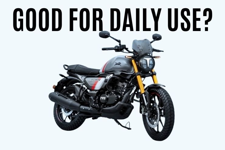 tvs ronin good for daily use