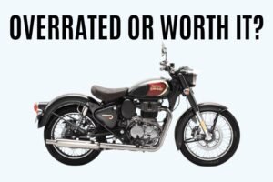 Is Royal Enfield Classic 350 Overrated